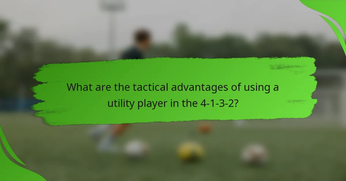What are the tactical advantages of using a utility player in the 4-1-3-2?